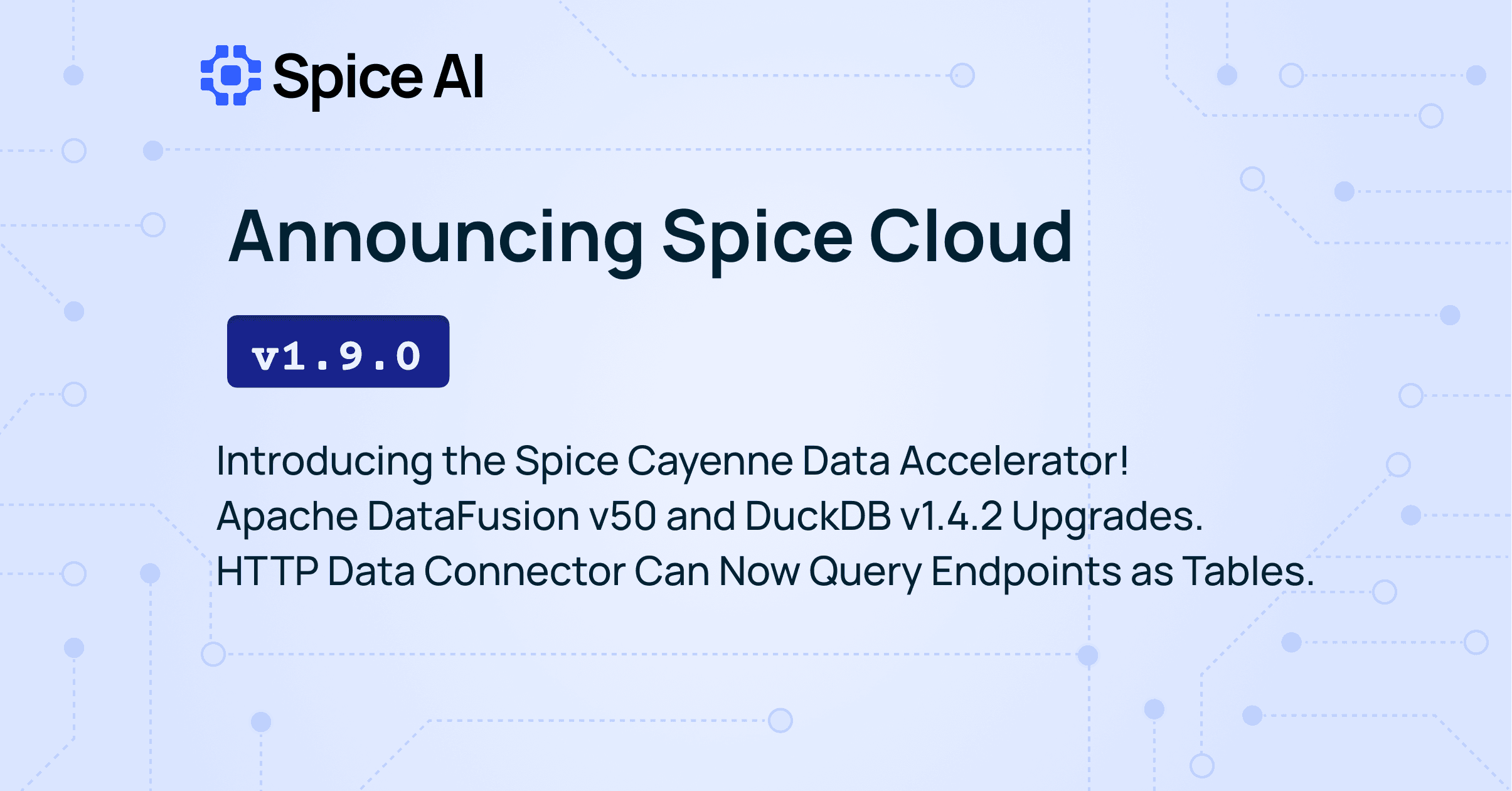 Spice Cloud v1.9.0: Introducing the Spice Cayenne Data Accelerator