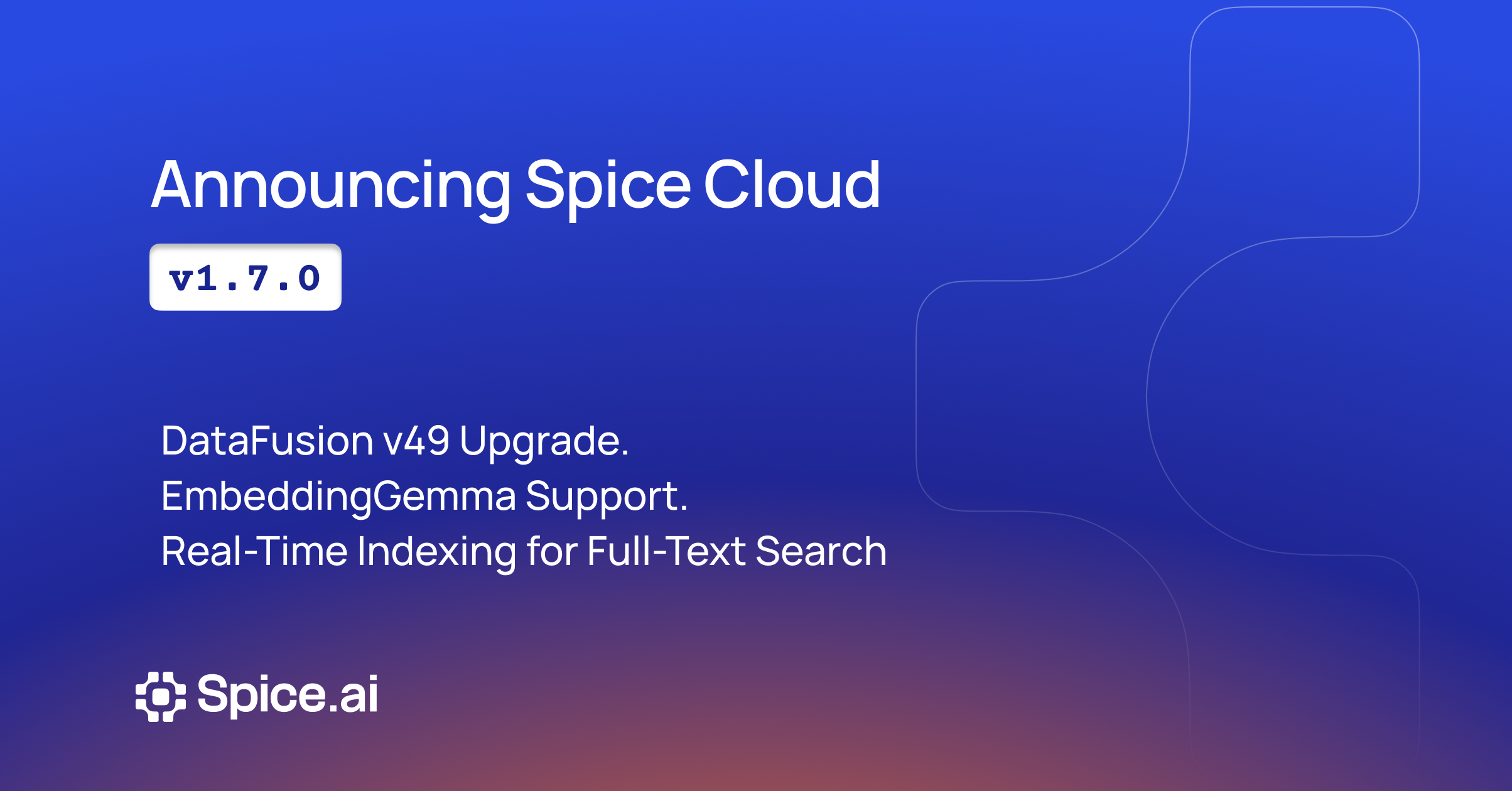 Spice Cloud v1.7.0: DataFusion v49 and More | Spice AI