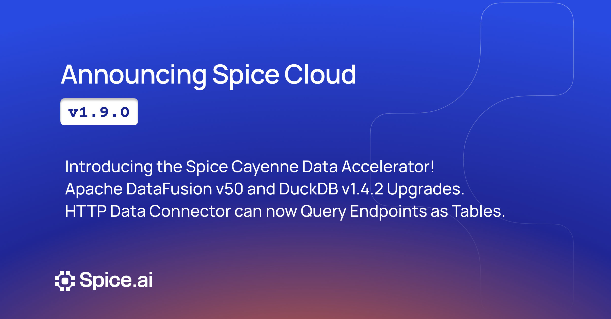 Announcing Spice Cloud v1.9.0 | Spice AI